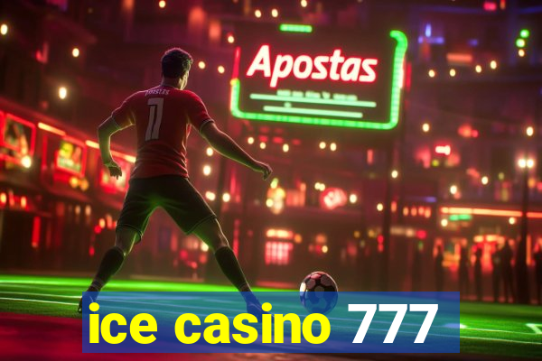 ice casino 777